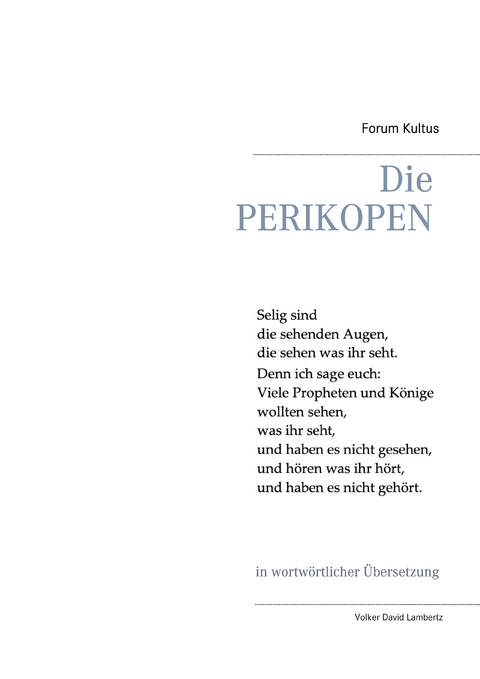Die PERIKOPEN in wortw&ouml;rtlicher &Uuml;bersetzung - Volker David Lambertz