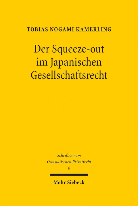 Der Squeeze-out im Japanischen Gesellschaftsrecht - Tobias Nogami Kamerling