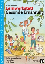 Lernwerkstatt Gesunde Ern&auml;hrung - Ursula Oppolzer