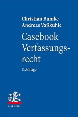 Casebook Verfassungsrecht - Christian Bumke, Andreas Vo&szlig;kuhle