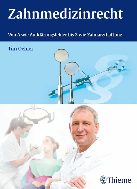Zahnmedizinrecht -  Tim Oehler