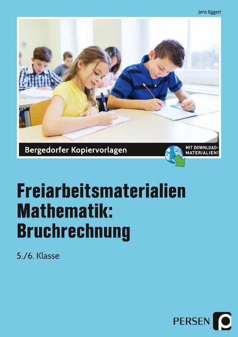 Freiarbeitsmaterialien Mathematik: Bruchrechnung - Jens Eggert