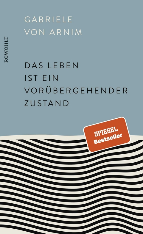 Das Leben ist ein vor&uuml;bergehender Zustand - Gabriele von Arnim