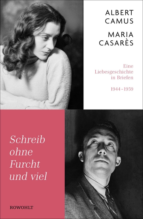 Schreib ohne Furcht und viel - Albert Camus, Maria Casar&egrave;s