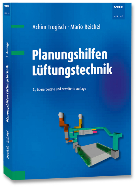 Planungshilfen L&uuml;ftungstechnik - Achim Trogisch, Mario Reichel