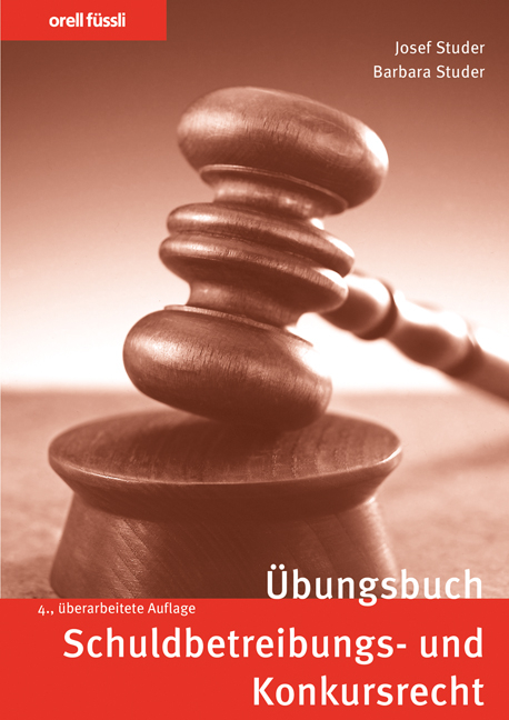 &Uuml;bungsbuch Schuldbetreibungs- und Konkursrecht - Josef Studer, Barbara Studer