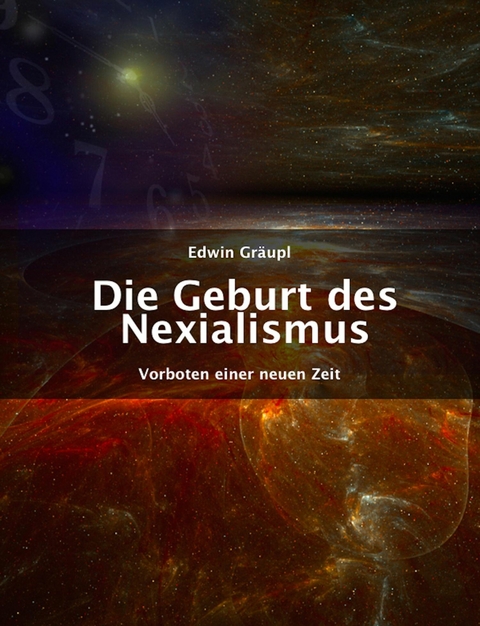 Die Geburt des Nexialismus - Edwin Gr&auml;upl