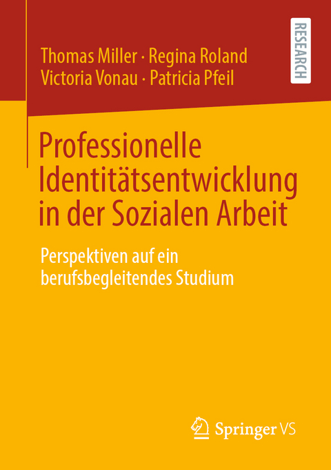 Professionelle Identit&auml;tsentwicklung in der Sozialen Arbeit - Thomas Miller, Regina Roland, Victoria Vonau, Patricia Pfeil