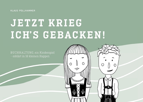 Jetzt krieg ich&acute;s gebacken - Klaus Pollhammer