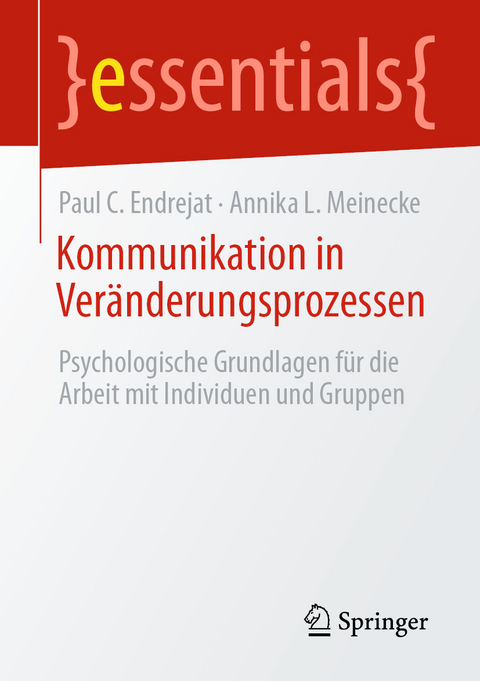 Kommunikation in Ver&auml;nderungsprozessen - Paul C. Endrejat, Annika L. Meinecke
