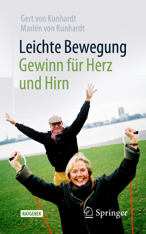 Leichte Bewegung - Gewinn f&uuml;r Herz und Hirn - Gert von Kunhardt, Marl&eacute;n von Kunhardt