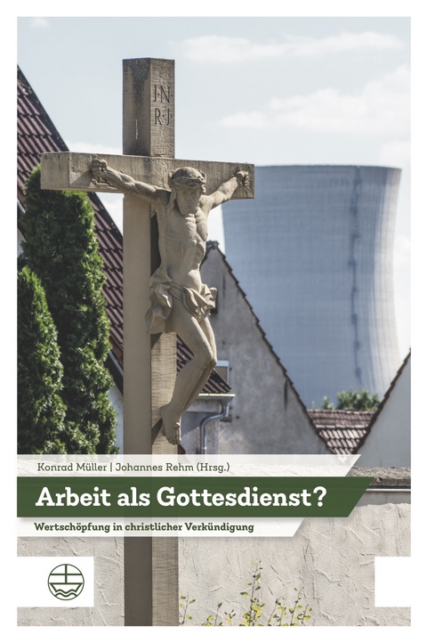 Arbeit als Gottesdienst? - 