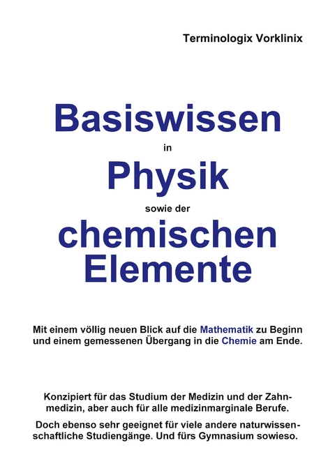 Basiswissen in Physik sowie der chemischen Elemente - Terminologix Vorklinix