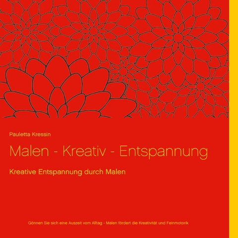 Malen - Kreativ - Entspannung - Pauletta Kressin