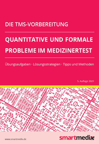 Die TMS-Vorbereitung 2023: Quantitative und formale Probleme im Medizinertest mit Übungsaufgaben, Lösungsstrategien, Tipps und Methoden (Übungsbuch für den Test für Medizinische Studiengänge)