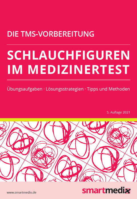 Die TMS-Vorbereitung 2023: Schlauchfiguren im Medizinertest mit &Uuml;bungsaufgaben, L&ouml;sungsstrategien, Tipps und Methoden (&Uuml;bungsbuch f&uuml;r den Test f&uuml;r Medizinische Studieng&auml;nge) - Fabian Rengier
