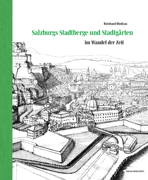 Salzburgs Stadtberge und Stadtg&auml;rten - Reinhard Medicus