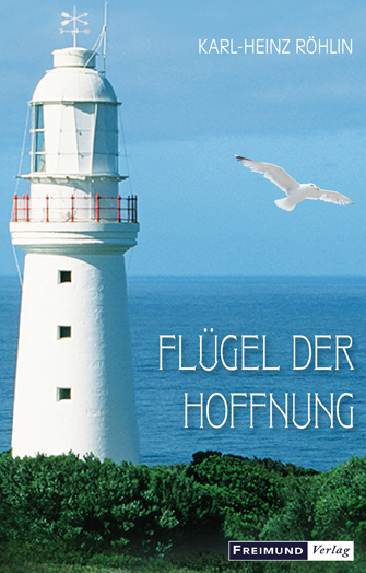 Flügel der Hoffnung - Karl-Heinz Röhlin