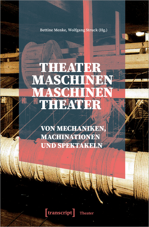 Theatermaschinen &ndash; Maschinentheater - 