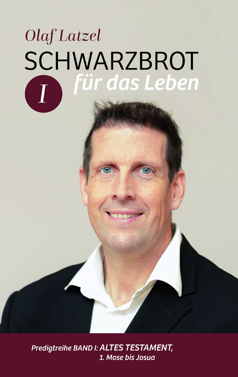 Schwarzbrot f&uuml;r das Leben - Olaf Latzel