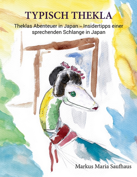 Theklas Abenteuer in Japan - Markus Maria Saufhaus