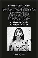 Ewa Partum's Artistic Practice - Karolina Majewska-G&uuml;de
