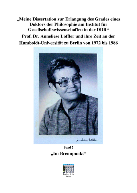 Meine Dissertation Band 2 (Alle B&uuml;cher und Medien wurden mit je 2 Pflichtexemplaren nach Frankfurt und Leipzig abgeliefert) - Anneliese L&ouml;ffler