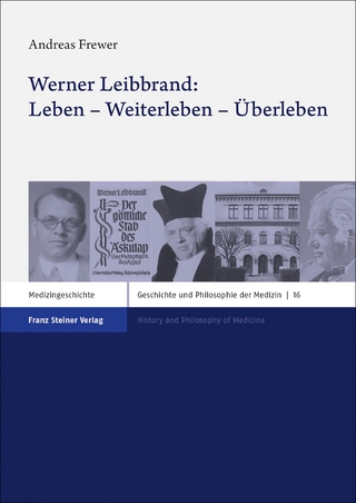 Werner Leibbrand: Leben – Weiterleben – Überleben
