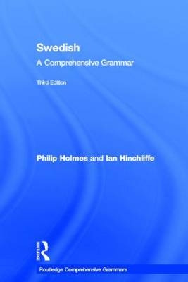 Swedish: A Comprehensive Grammar -  Ian Hinchliffe,  PHILIP Holmes