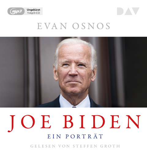 Joe Biden. Ein Portr&auml;t - Evan Osnos