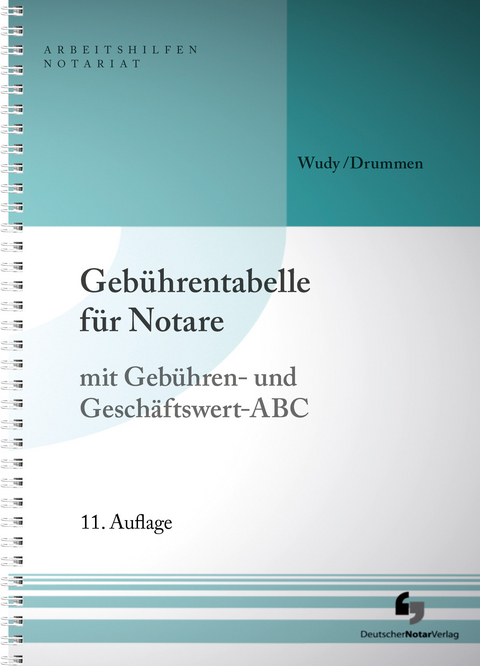 Geb&uuml;hrentabelle f&uuml;r Notare - Harald Wudy, Helmut Drummen