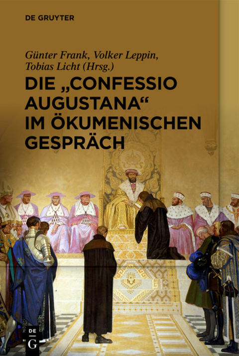 Die &bdquo;Confessio Augustana&ldquo; im &ouml;kumenischen Gespr&auml;ch - 