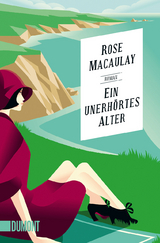 Ein unerh&ouml;rtes Alter - Rose Macaulay