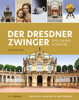 Der Dresdner Zwinger und seine Sch&auml;tze - Eckhard Bahr
