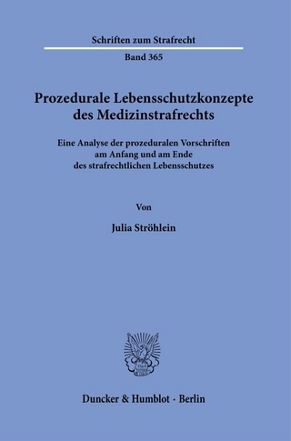 Prozedurale Lebensschutzkonzepte des Medizinstrafrechts.