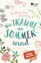 Wie Tr&auml;ume im Sommerwind - Katharina Herzog