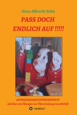 Pass doch endlich auf!!! - Hans-Albrecht Zahn