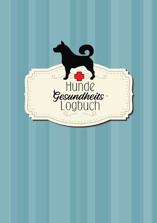 Hunde Gesundheits - Logbuch | Hunde Gesundheitsbuch
