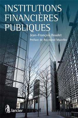 Institutions financi&egrave;res publiques - Jean-Francois Boudet