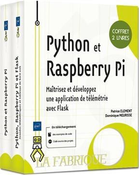 Python et Raspberry Pi : maîtrisez et développez une application de télémétrie avec Flask : coffret 2 livres - Patrice Clément, Dominique Meurisse