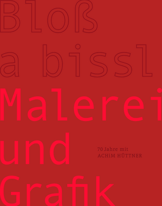 Achim Hüttner - Bloß a bissl Malerei und Grafik