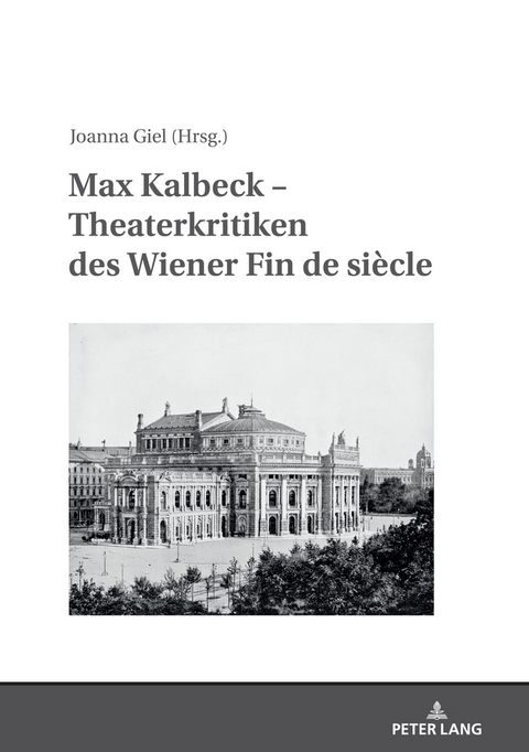 Max Kalbeck &ndash; Theaterkritiken des Wiener Fin de si&egrave;cle - 