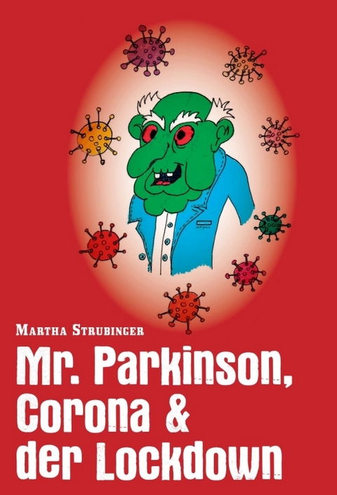 Mr. Parkinson, Corona & der Lockdown - Martha Strubinger