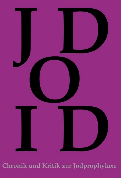 Chronik und Kritik zur Jodprophylaxe - Timo B&ouml;hme