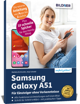 Samsung Galaxy A51 - Für Einsteiger ohne Vorkenntnisse - Anja Schmid, Daniela Eichlseder