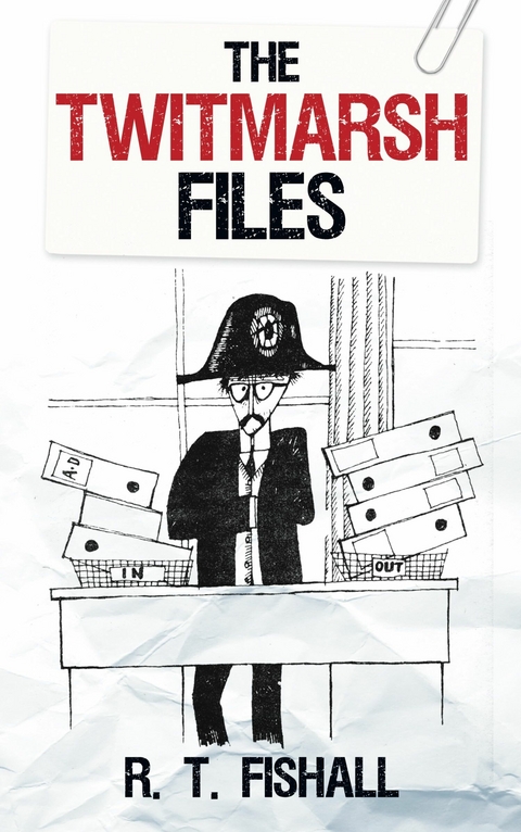 The Twitmarsh Files - R T Fishall