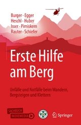 Erste Hilfe am Berg - Christian B&uuml;rkle, Josef Burger, Alexander Egger, Stefan Heschl, Tobias Huber, Markus Isser, Matthias Pimiskern, Roland Rauter, Schiefer Joachim