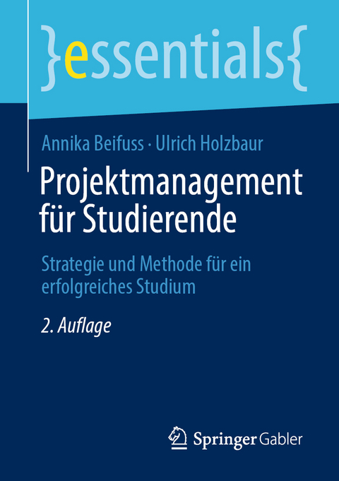 Projektmanagement f&uuml;r Studierende - Annika Beifuss, Ulrich Holzbaur