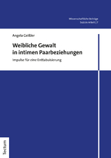 Weibliche Gewalt in intimen Paarbeziehungen - Angela Gei&szlig;ler