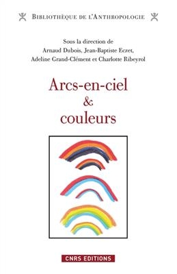 Arcs-en-ciel et couleurs : regards comparatifs